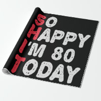 80th Birthday So Happy I'm 80 Today Funny Gift