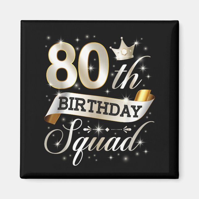 80th Birthday Squad 80th Birthday Party 80 Year Ol Magnet (Front)