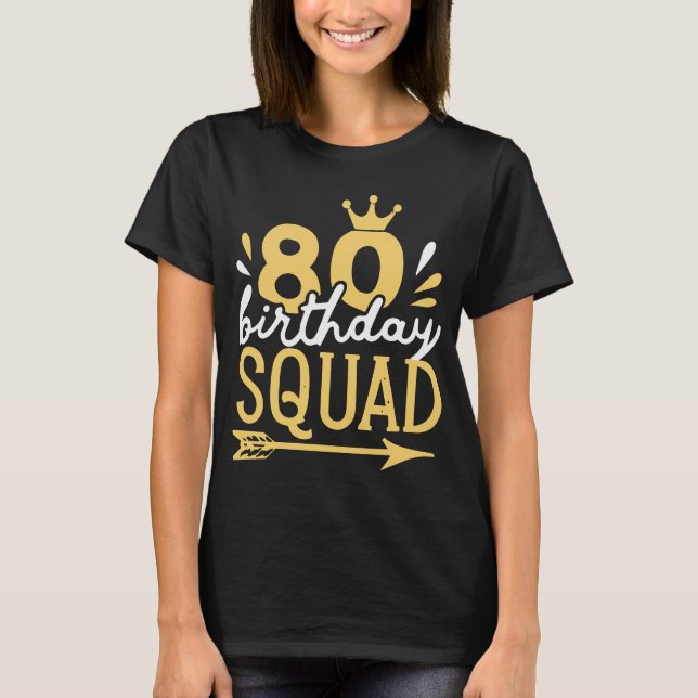 80th Birthday Squad Crown Arrow 80th Bday Family T-Shirt (Front)