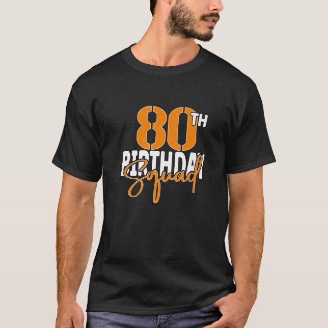 80Th Birthday Squad Family Matching Group T-Shirt (Front)