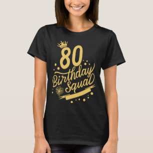 80th Birthday Squad Ribbon Firew Crown B-Day T-Shirt