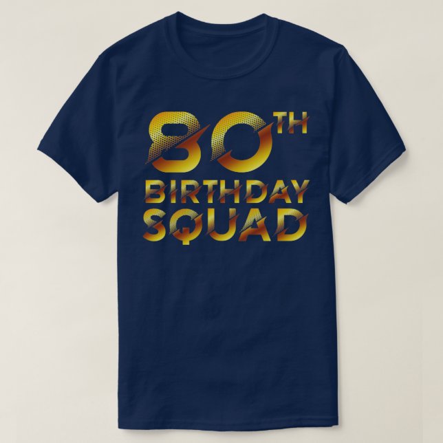 80th Birthday Squad T-Shirt (Design Front)