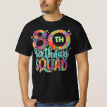 80th Birthday Squad Tie Dye Colourful Funny Bday T-Shirt<br><div class="desc">80th Birthday Squad Tie Dye Colourful Funny Birthday Party Women Men.Celebrate The Birthday Of Your Daughter And The Anniversary Party With This Tie Dye Flower Design. Perfect Gift Idea For The Birthday Girls Squad,  Sisters,  Daddy,  Dad,  Girls,  Siblings.</div>