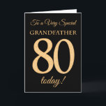80th Gold-effect on Black, Grandfather Birthday Card<br><div class="desc">A chic 80th Birthday Card for a 'Very Special Grandfather', with a number 80 composed of gold-effect numbers and the word 'Grandfather', in gold-effect, on a black background. The inside message, which you can change if you wish, is 'Happy Birthday'</div>