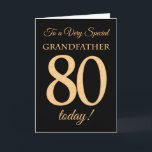 80th Gold-effect on Black, Grandfather Birthday Card<br><div class="desc">A chic 80th Birthday Card for a 'Very Special Grandfather',  with a number 80 composed of gold-effect numbers and the word 'Grandfather',  in gold-effect,  on a black background. The inside message,  which you can change if you wish,  is 'Happy Birthday'</div>