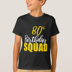 80th happy birthday squad party bday family group  T-Shirt