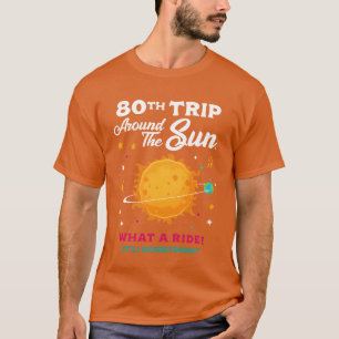80thrip Around the Sun 80th Birthday Celebration f T-Shirt