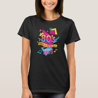 80u2019s Music is Still the Best Retro Eighties St T-Shirt