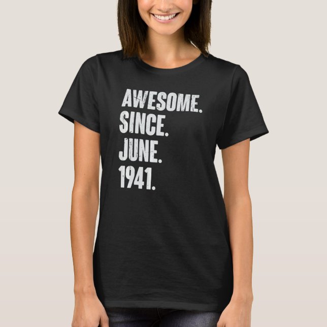 81 Year Old  81st Birthday  Awesome Since June 194 T-Shirt (Front)