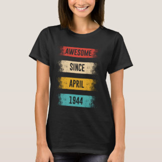 81 Years Old Awesome Since April 1944 81st Birthda T-Shirt