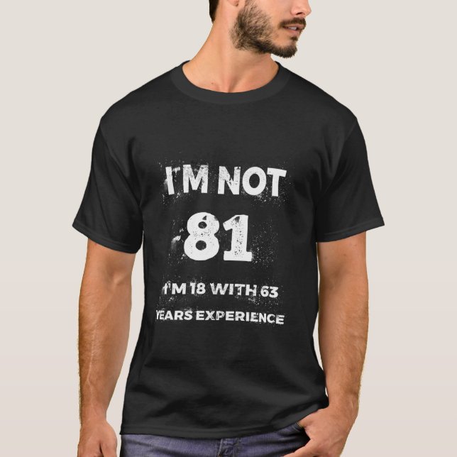 81 years old funny birthday gift idea T-Shirt (Front)