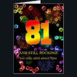 81st Birthday Still Rocking<br><div class="desc">Celebrate an 81st birthday with a funny card. Still rocking,  but only until 9pm has a ring of truth that will give a laugh. A great birthday card for the ageing rocker in your life.</div>
