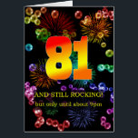81st Birthday Still Rocking<br><div class="desc">Celebrate an 81st birthday with a funny card. Still rocking,  but only until 9pm has a ring of truth that will give a laugh. A great birthday card for the ageing rocker in your life.</div>