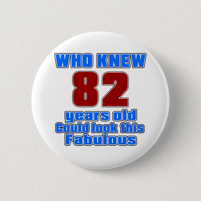82 Birthday designs 6 Cm Round Badge (Front)