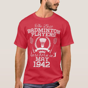 82 Year Old Birthday in May 1942 Best Badminton Pl T-Shirt
