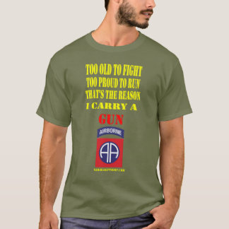 82nd. PIR, TOO OLD TO FIGHT, TOO PROUD TO RUN T-Shirt