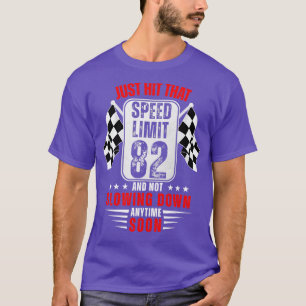 82th Birthday Speed Limit Sign 82 Years Old Racing T-Shirt