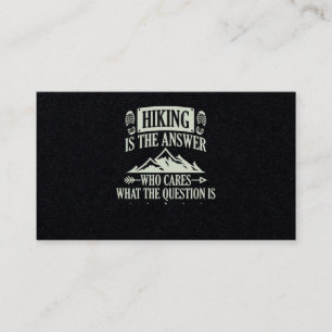 83.Hiking Hiking Is The Answer Who Cares What The Business Card