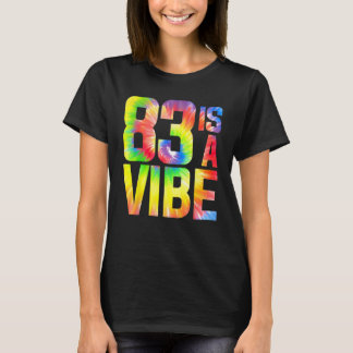 83 is a Vibe Funny Tie-dye Birthday 83 yo Men Wome T-Shirt