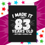 83 Year Old Sarcastic Meme Funny 83rd Birthday Card<br><div class="desc">This funny 83rd birthday design makes a great sarcastic humour joke or novelty gag gift for a 83 year old birthday theme or surprise 83rd birthday party! Features 'I Made it to 83 Years Old... Nothing Scares Me' funny 83rd birthday meme that will get lots of laughs from family, friends,...</div>