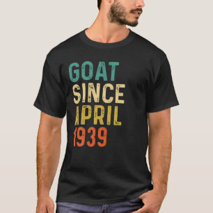 83Rd Birthday 83 Years Old GOAT Since April 1939 T-Shirt
