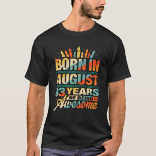 83Rd Birthday Gift Born In August 1938 83 Year Old T-Shirt