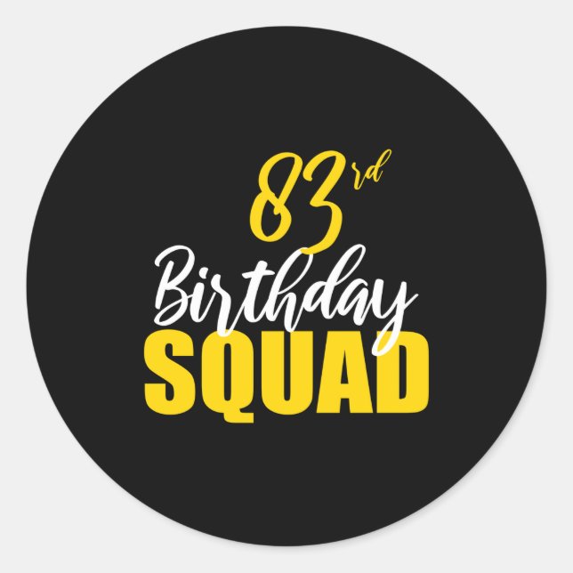 83rd Happy Birthday Squad Party Bday Family Group  Classic Round Sticker (Front)