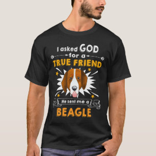   84 Asked God True Friend A Beagle T-Shirt