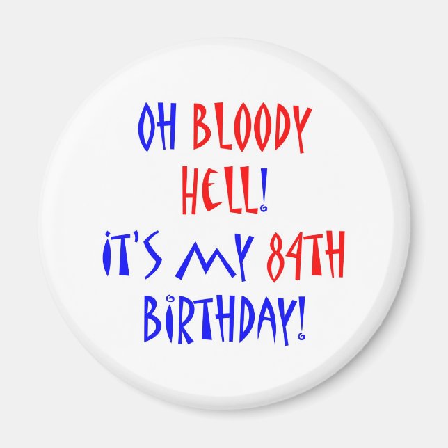84 Bloody Hell Magnet (Front)