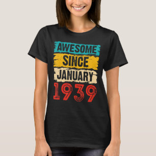 84 Year Old Awesome Since January 1939 84th Birthd T-Shirt