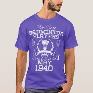 84 Year Old Birthday in May 1940 Best Badminton Pl T-Shirt