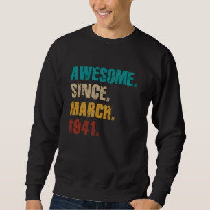 84 Year Old Vintage Awesome Since March 1941 84th Sweatshirt