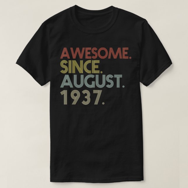84th Birthday  84 Years Old Awesome Since August 1 T-Shirt (Design Front)