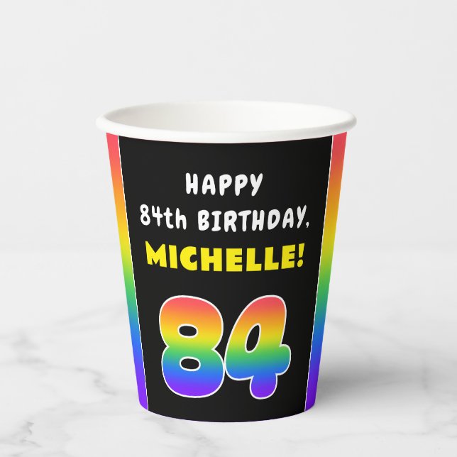 84th Birthday: Colourful Rainbow # 84, Custom Name Paper Cups (Front)