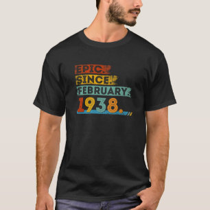 84Th Birthday For 84 Year Old Epic Since February T-Shirt