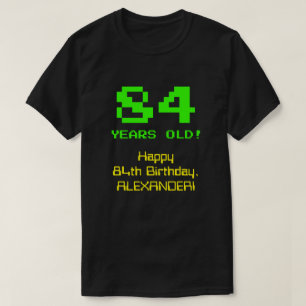 84th Birthday: Fun, 8-Bit Look, Nerdy / Geeky "84" T-Shirt