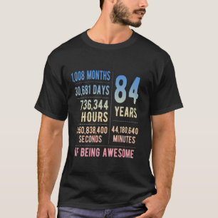 84th Birthday Men Women Funny 84 Years Old T-Shirt