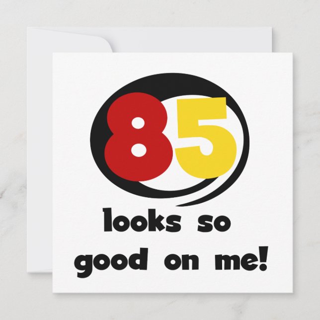 85 Looks So Good On Me Tshirts and Gifts (Front)