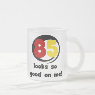 85 Looks So Good On Me Tshirts and Gifts Frosted Glass Coffee Mug