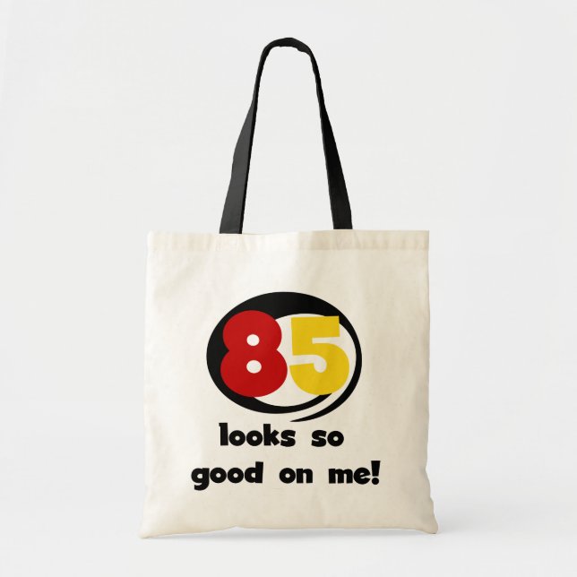 85 Looks So Good On Me Tshirts and Gifts Tote Bag (Front)