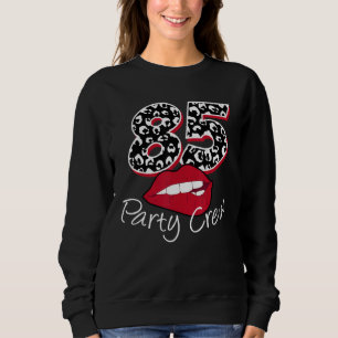 85 Party Crew Drinking Beer 85th Birthday Team Dri Sweatshirt