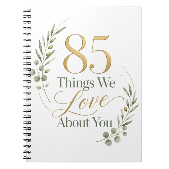 85 Things We Love About You Notebook (Front)