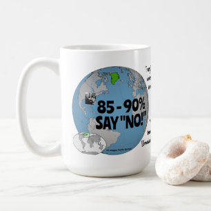 85 to 90% say NO by RoseWrites Mug