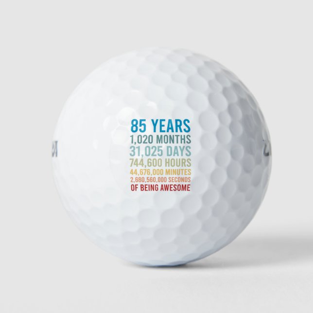 85 Years 1020 Months 31025 Days Being Awesome Birt Golf Balls (Front)
