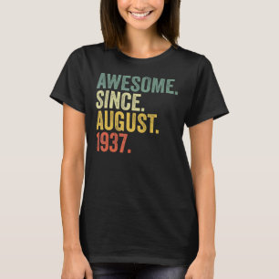 85th Birthday Awesome Since August 1937 85 Year Ol T-Shirt