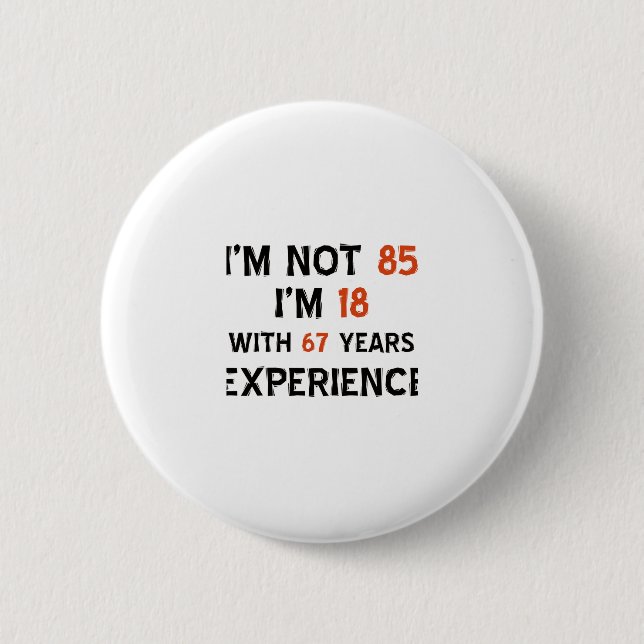 85th birthday designs 6 cm round badge (Front)