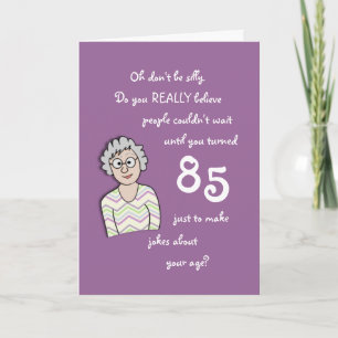 85th Birthday For Her-Funny Card