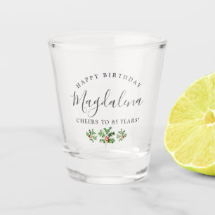 85th Birthday Holly December Birth Flower Custom Shot Glass