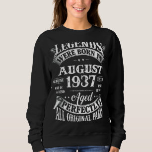 85th Birthday Legends Born In August 1937 85 Year Sweatshirt