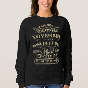 85th Birthday Legends Born In November 1937 85 Yr Sweatshirt